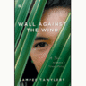 Heaven Lake Press Wall Against the Wind : A Thai woman’s true story by Jampee Tawylert