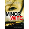 Heaven Lake Press Minor Wife by Christopher G. Moore